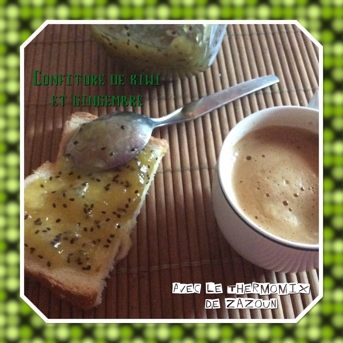 Confiture de kiwi au gingembre agar agar Thermomix et casserole Avec
