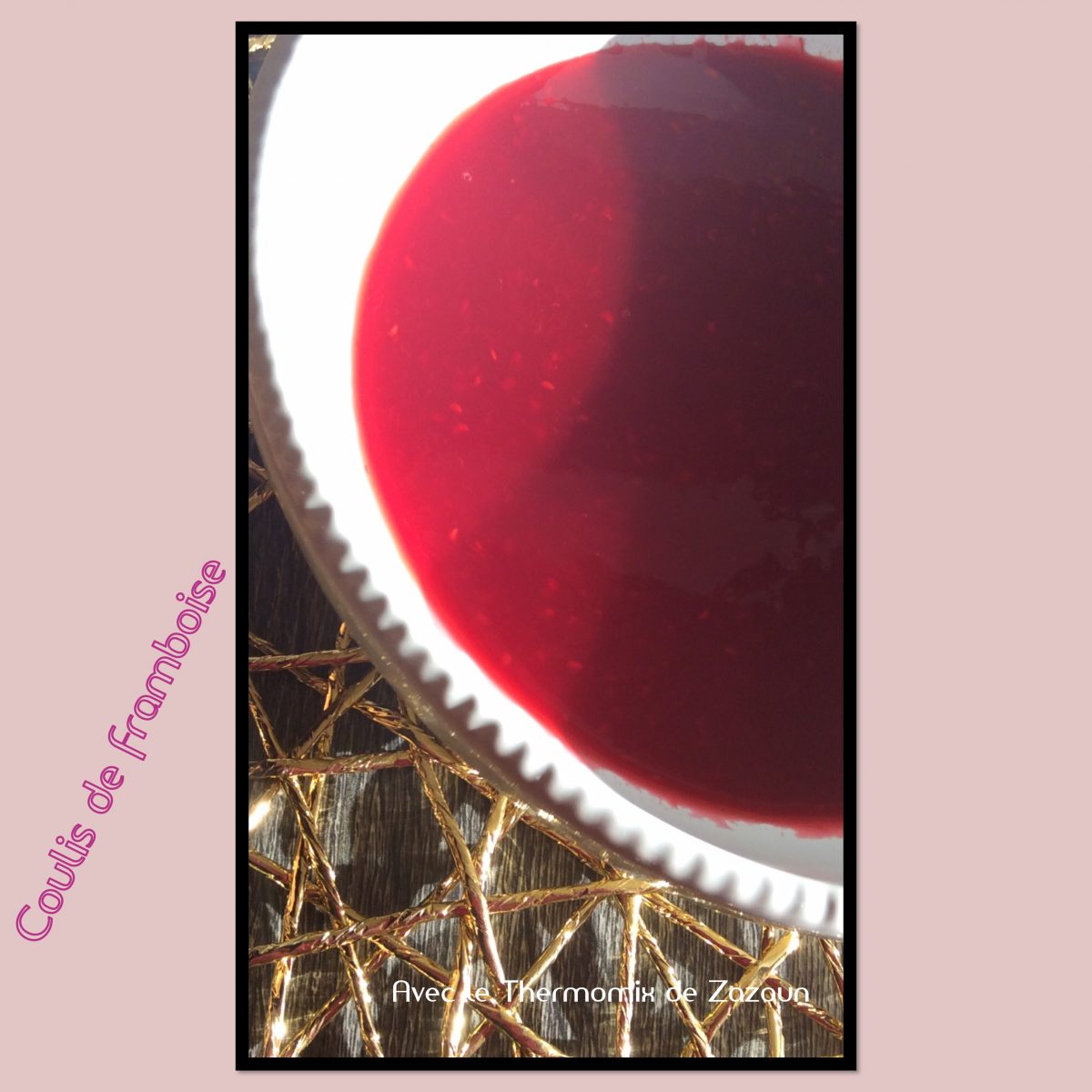 Coulis de framboise ou fruits divers thermomix Avec le Thermomix et