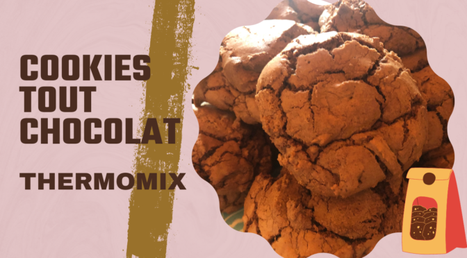 cookies tout chocolate thermomix